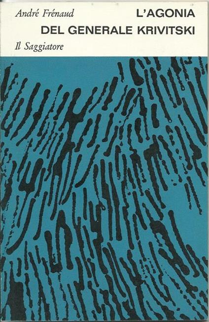 L' agonia del generale Krivitski. Traduzione Di Franco Fortini - André Frénaud - copertina