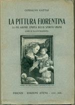 La pittura fiorentina. La più grande epopea dello spirito umano. Con 32 Illustrazioni