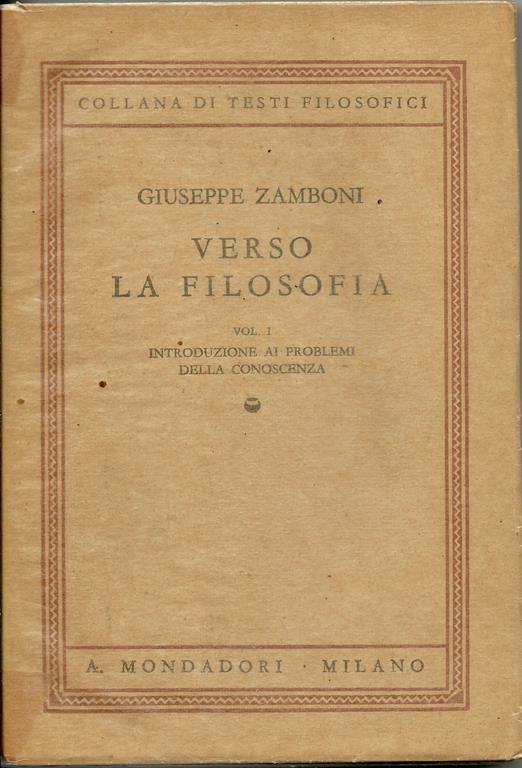 Verso la filosofia. Introduzione Ai Problemi Della Conoscenza. Introduzione Ai Problemi Dell'Estetica. Introduzione Ai Problemi Della Morale - Giuseppe Zamboni - copertina