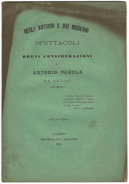 Degli antichi e dei moderni spettacoli. Brevi considerazioni - Antonio Padula - copertina