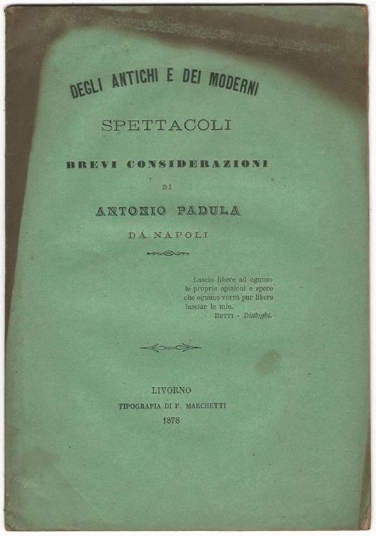 Degli antichi e dei moderni spettacoli. Brevi considerazioni - Antonio Padula - copertina