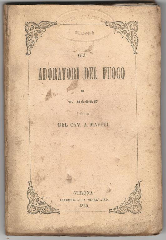 Gli adoratori del fuoco..Traduzione del cav. Andrea Maffei - Thomas Moore - copertina