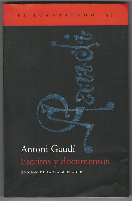 Escritos y documentos. .Edición de Laura Mercader - Antoni Gaudi - copertina