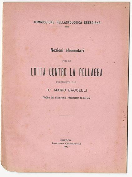Nozioni elementari per la lotta contro la pellagra - Mario Baccelli - copertina