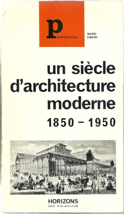 Un siècle d'architecture moderne en France, 1850-1950 - Marc Emery - copertina