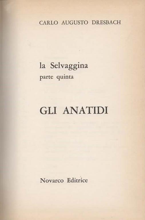 La selvaggina. Parte quinta. Gli anatidi - Carlo A. Dresbach - 2