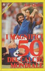 I magnifici 50 del calcio mondiale