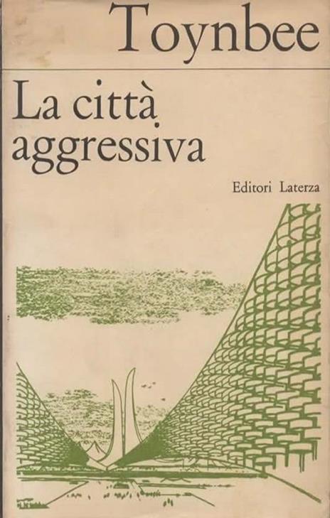 La città aggressiva - Arnold Toynbee - copertina