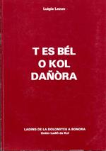T es bél o kol danòra. Ladins de la dolomites a Bonora. Union Ladìn da Kol