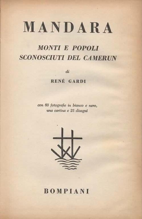 Mandara. Monti e popoli sconosciuti del Camerun. Con 60 fotografie in bianco e nero, una cartina e 23 disegni - René Gardi - 3