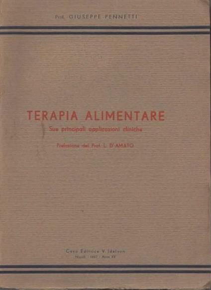 Terapia alimentare. Sue principali applicazioni cliniche - Giuseppe Pennetti - copertina