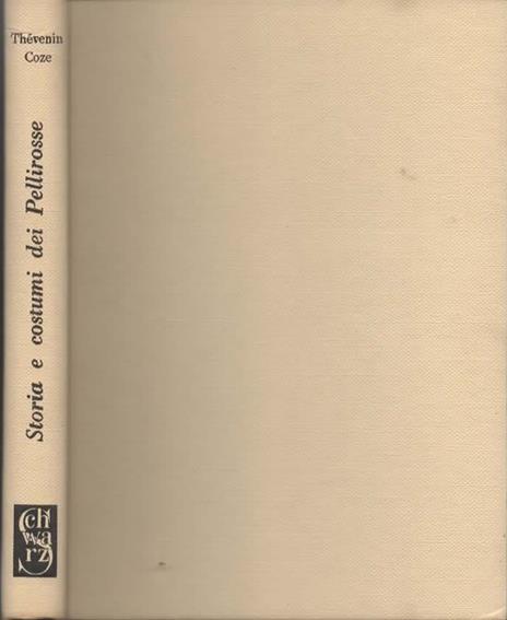 Storia e costumi dei Pellirosse - René Thevenin - 2
