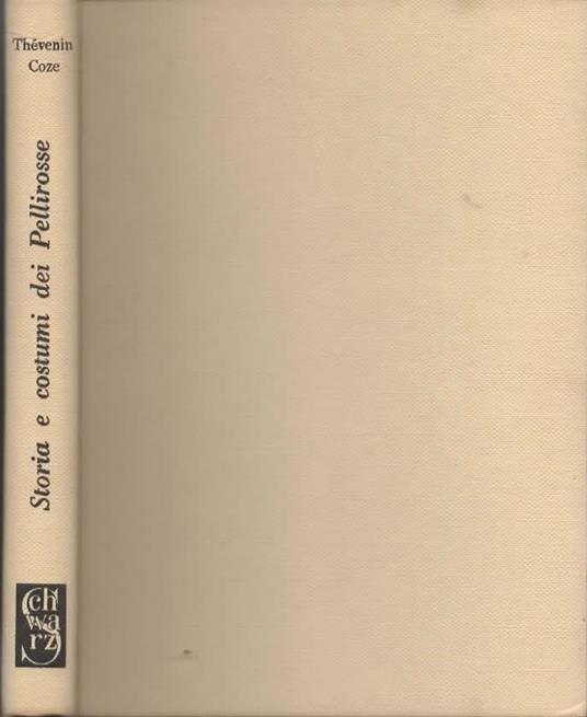 Storia e costumi dei Pellirosse - René Thevenin - 2