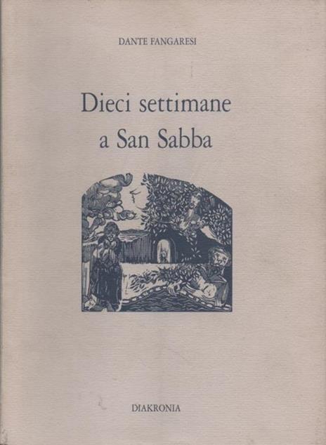 Dieci settimane a San Sabba - Dante Fangaresi - copertina