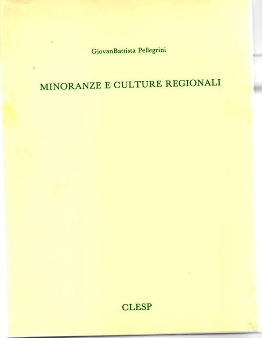 Minoranze e culture regionali - Giovanbattista Pellegrini - copertina