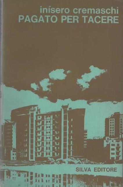 Pagato per tacere - Inisero Cremaschi - copertina