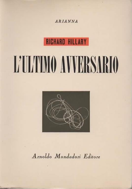 L' ultimo avversario. Con un saggio di Arthur Koestler - Richard Hillary - copertina
