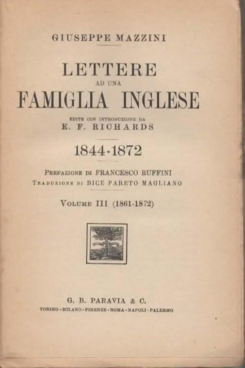 Lettere ad una famiglia inglese. Edite con introduzione da E. F. Richards. 1844-1872. Prefazione di Francesco Ruffini. Volume III (1861-1872) - Giuseppe Mazzini - 2