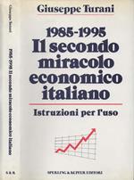 1985-1995. Il secondo miracolo economico italiano. Istruzioni per l'uso