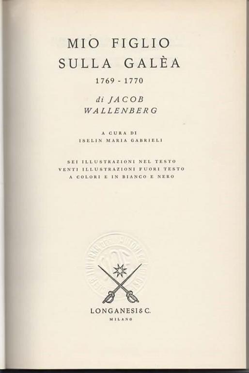 Mio figlio sulla galea 1769-1770. A cura di Iselin Maria Gabrieli. Sei illustrazioni nel testo venti illustrazioni fuori testo a colori e bianco e nero - Jacob Wallenberg - 3