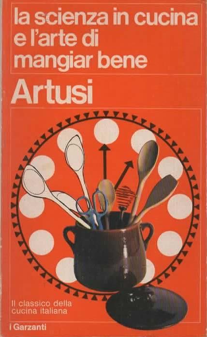 La scienza in cucina e l'arte di mangiar bene - Pellegrino Artusi - copertina
