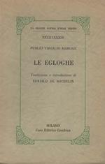 Le egloghe. Traduzione e introduzione di Eurialo de Michelis