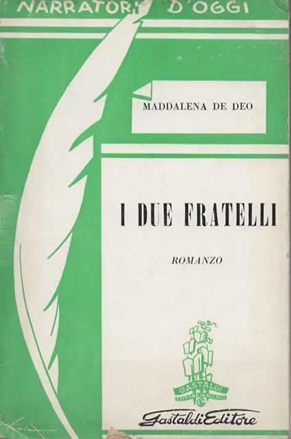 I due fratelli. Romanzo - Maddalena De Deo - copertina
