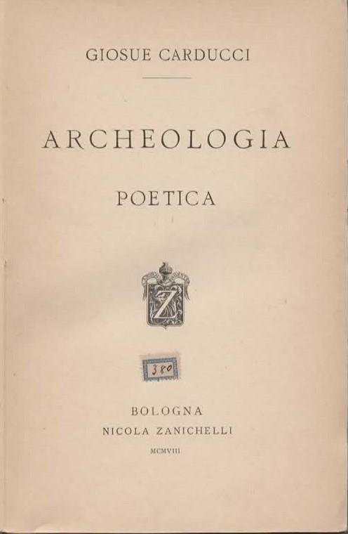 Archeologia poetica - Giosuè Carducci - 2