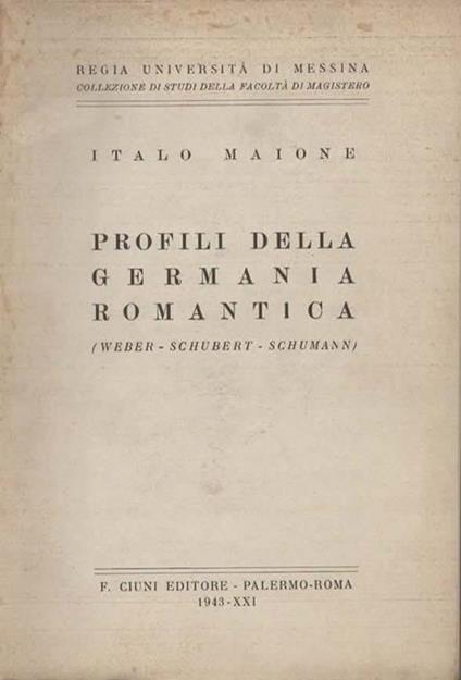 Profili della Germania romantica (Weber-Schubert-Schumann) - Italo Maione - copertina