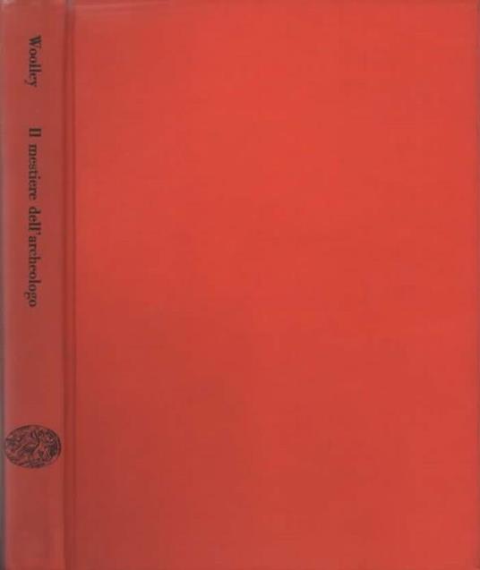 Il mestiere dell'archeologo - Leonard Woolley - copertina