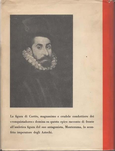 La Conquista del Messico. Prefazione e traduzione di Piero Jahier - William H. Prescott - 2