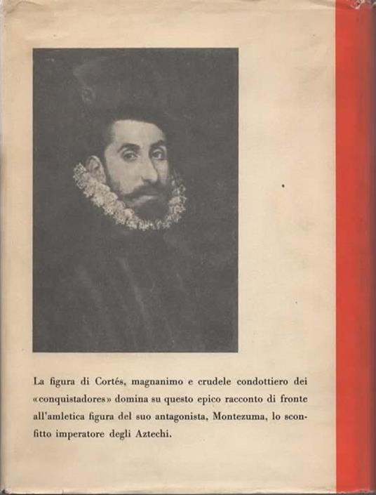 La Conquista del Messico. Prefazione e traduzione di Piero Jahier - William H. Prescott - 2