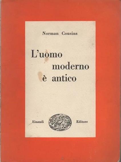 L' uomo moderno è antico - Norman Cousins - copertina
