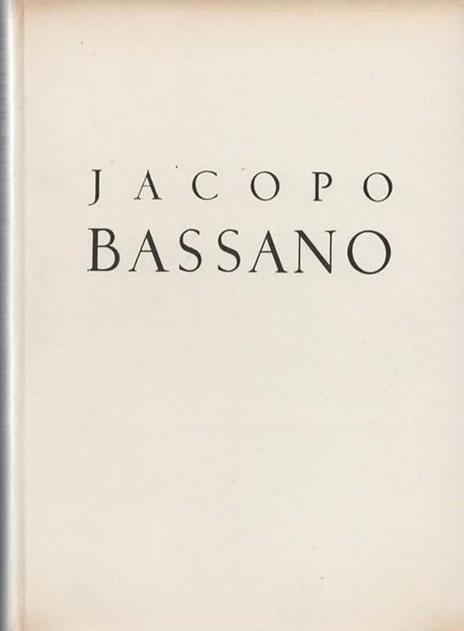 Jacopo Bassano. Catalogo della Mostra - 2