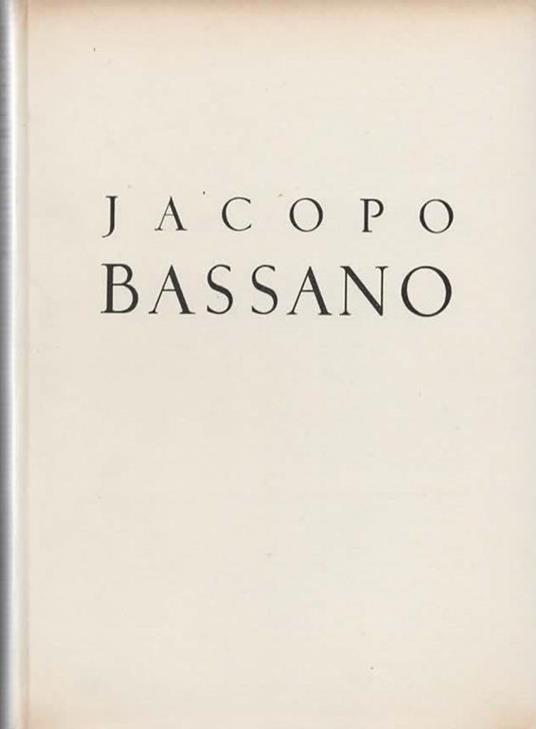 Jacopo Bassano. Catalogo della Mostra - 2
