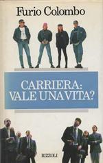 Carriera: vale una vita?