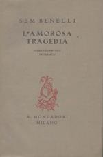 L' amorosa tragedia. Poema drammatico in tre atti
