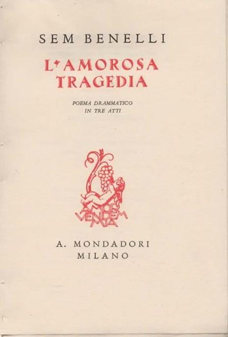L' amorosa tragedia. Poema drammatico in tre atti - Sem Benelli - 2