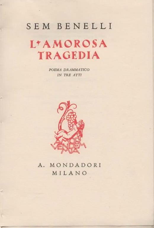 L' amorosa tragedia. Poema drammatico in tre atti - Sem Benelli - 2