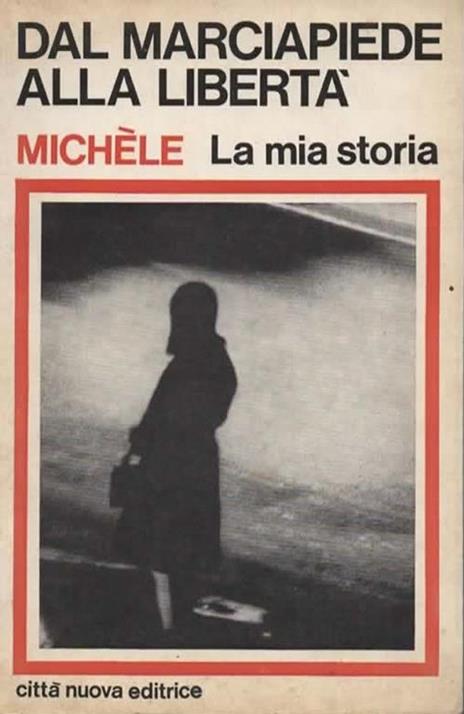 La mia storia. Dal marciapiede alla libertà. Commento finale di Jacques Loew - Michele - copertina
