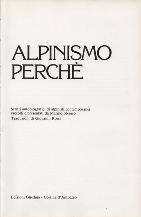 Alpinismo perché. Scritti autobiografici di alpinisti contemporanei raccolti e presentati da Marino Stenico - 2