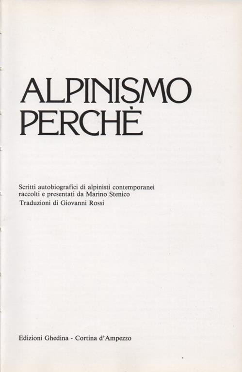 Alpinismo perché. Scritti autobiografici di alpinisti contemporanei raccolti e presentati da Marino Stenico - 2