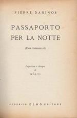 Passaporto per la notte. (Prix Interallié). Copertina e disegni di Walti