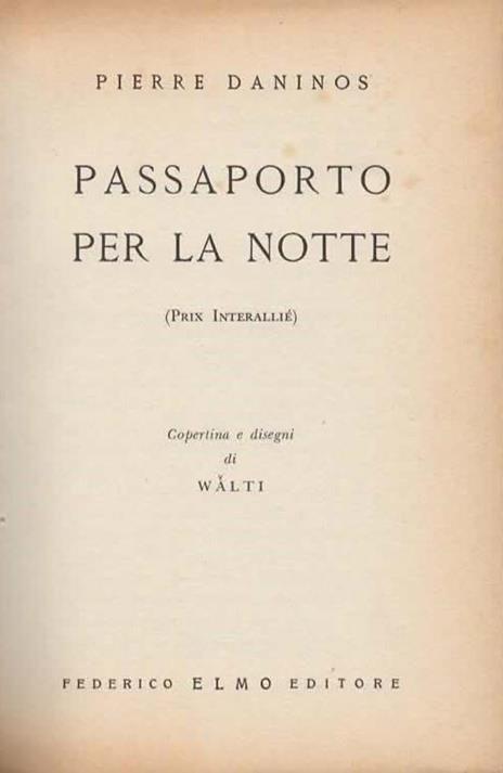Passaporto per la notte. (Prix Interallié). Copertina e disegni di Walti - Pierre Daninos - copertina