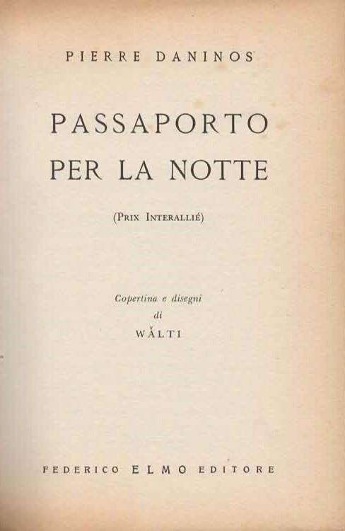 Passaporto per la notte. (Prix Interallié). Copertina e disegni di Walti - Pierre Daninos - copertina
