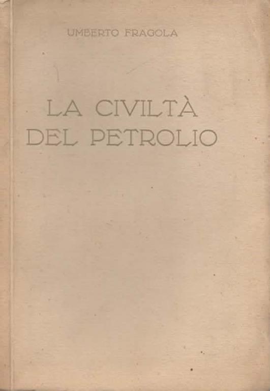 La civiltà del petrolio - Umberto Fragola - copertina