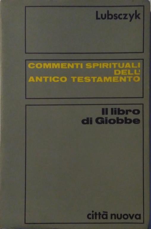 Commenti spirituali dell'Antico Testamento. Il libro di Giobbe - Hans Lubsczyk - copertina