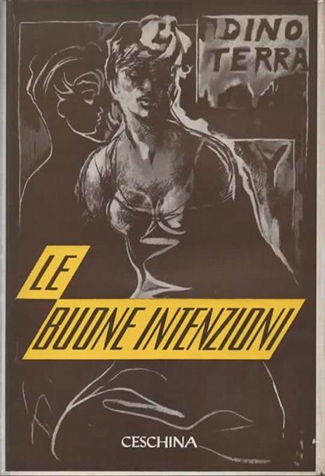 Le buone intenzioni. Romanzo - Dino Terra - copertina