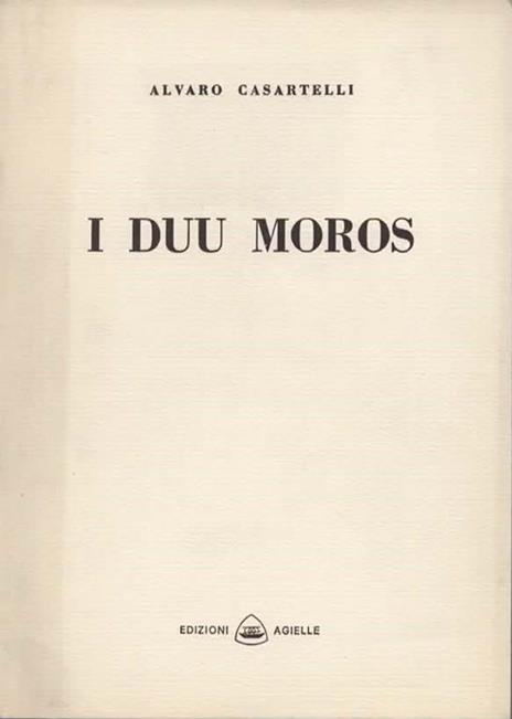 I duu moros. Con la riproduzione di alcune vecchie illustrazioni di F. Gonin e Prefazione di Severino Pagani - Alvaro Casartelli - copertina