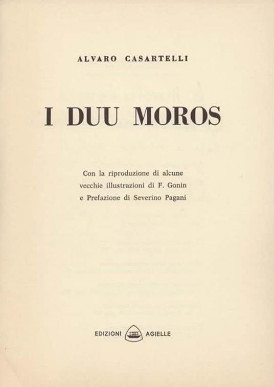 I duu moros. Con la riproduzione di alcune vecchie illustrazioni di F. Gonin e Prefazione di Severino Pagani - Alvaro Casartelli - 2